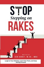 Stop Stepping on Rakes: Laugh at Your Mistakes, Learn from Them, and Keep Moving