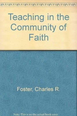TEACH IN COMMUNITY OF FAITH By Charles R & Janet T Foster Family Trust EXCELLENT