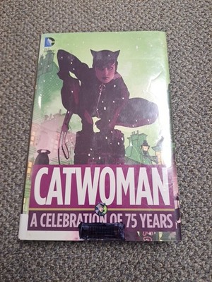 Catwoman: A Celebration of 75 Years  (First Printing) DC Comics Hardcover