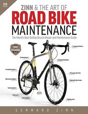 Zinn & the Art of Road Bike Maintenance: The World's Best-Sel... by Lennard Zinn