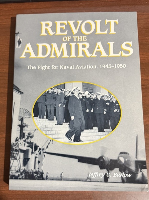 Revolt of the Admirals: the Flights for Navel Aviation, 1945-50