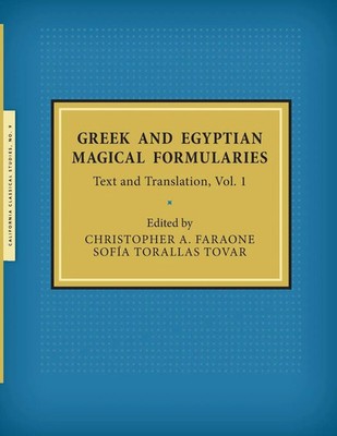 Greek and Egyptian Magical Formularies Text and Translation, Vol. 1 Taschenbuch