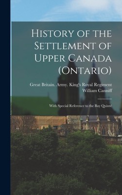 Canniff - History of the Settlement of Upper Canada Ontario  With Sp - X555z