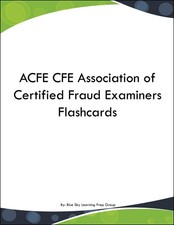 ACFE CFE Association of Certified Fraud Examiners Flashcards
