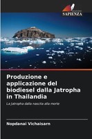Nopdanai Vichaisarn | Produzione E Applicazione Del Biodiesel Dalla Jatropha...
