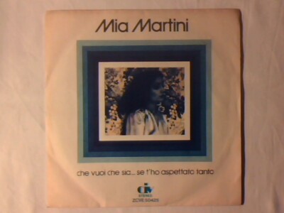 MIA MARTINI Che vuoi che sia.. .se t'ho aspettato tanto 7'' DARIO BALDAN BEMBO
