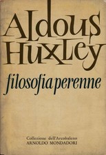 Filosofia Perenne - Aldous Huxley ( Arnoldo Mondadori Editore) [1959]