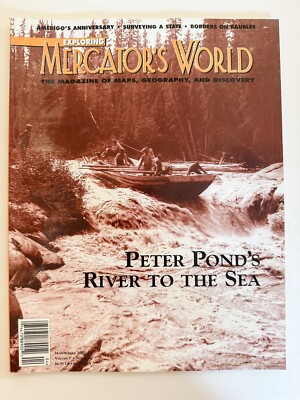 Mercator's World Mag Mar/Apr 2002 Vol 7 No 2 Peter Pond's River to the Sea