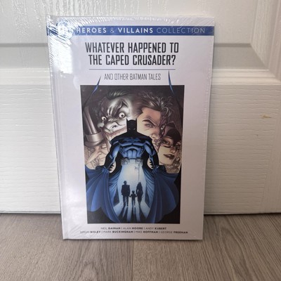 Batman: Whatever Happened to the Caped Crusader? DC Heroes & Villains Hardback