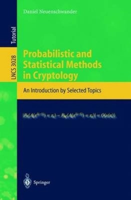 Probabilistische und statistische Methoden in der Kryptologie: Eine Einführung von