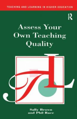 Assess Your Own Teaching Quality, Hardcover by Brown, Sally; Race, Phil, Bran...