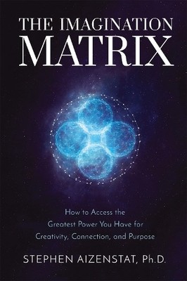 Stephen Aizenstat The Imagination Matrix (Gebundene Ausgabe) (US IMPORT)