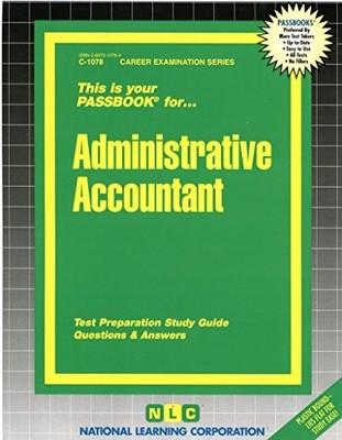 ADMINISTRATIVE ACCOUNTANT(PASSBOOKS) (CAREER EXAMINATION By Jack Rudman **NEW**