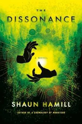 The Dissonance: A Novel - Hardcover, by Hamill Shaun - Very Good