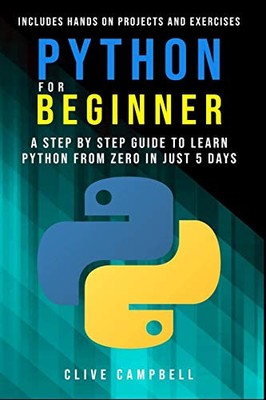 Clive Campbell Python for Beginners: A Step-by-Step Guid (Paperback) (UK IMPORT)
