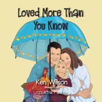Loved More Than You Know Ken Wilson (U. A.) Taschenbuch Kartoniert / Broschiert