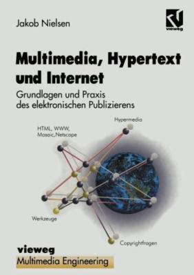 Multimedia, Hypertext Und Internet : Grundlagen Und Praxis Des Elektronischen...