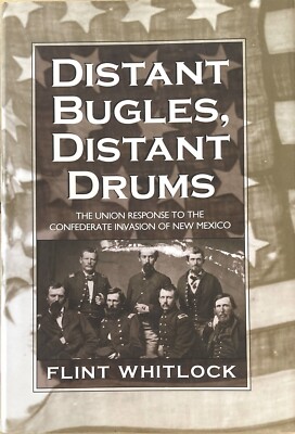 Distant Bugles, Distant Drums by Flint Whitlock 2006 Hardcover