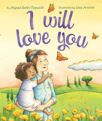 I Will Love You - Capucilli, Alyssa Satin|Anchin, Lisa - Good - See conditio...