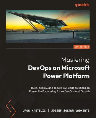 Uro¿ Kastelic (u. a.) | Mastering DevOps on Microsoft Power Platform | Buch