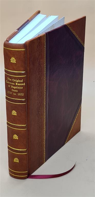 Original German Baptism Records 1757-1852 Alta - Leather Bound Edition