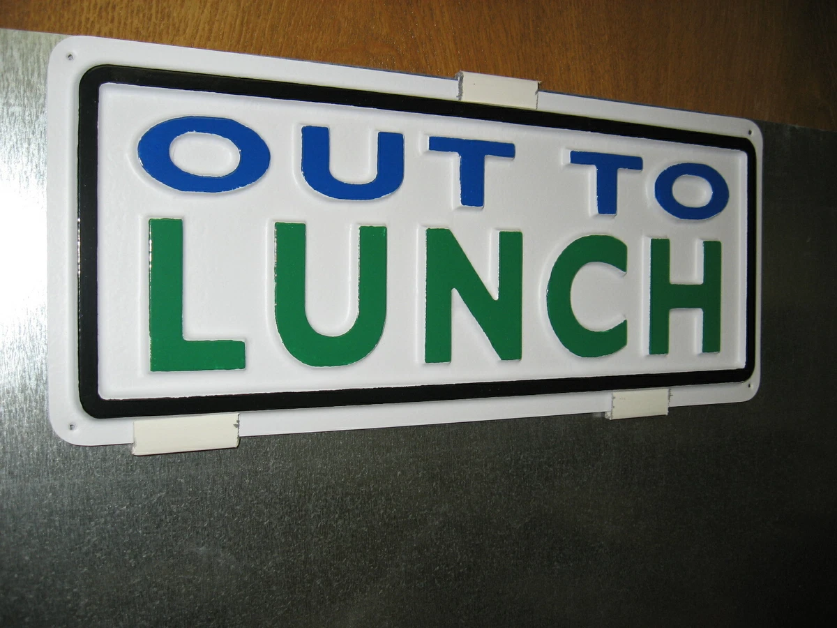 OUT TO LUNCH 3-D Embossed Plastic Sign 5x13, notice for closed a time for errand
