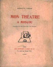 Mon theatre a Moscou - Henriette Pascar (Les Éditions G. Crès et C.ie) [1930]