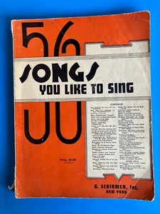 56 SONGS YOU LIKE TO SING (1937) G. Schirmer Inc. 200p