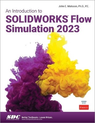 John E. Matsson An Introduction to SOLIDWORKS Flow Simulation 2023 (Taschenbuch)