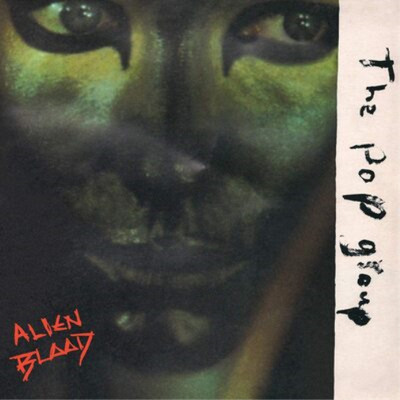 The Pop Group Alien Blood (Vinyl) 12'' Album