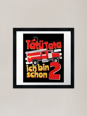 Tatu Tata! I am 2 fire engine child Framed Wall Art Poster Canvas Print Picture