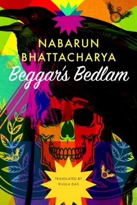 Beggars Bedlam by Nabarun Bhattacharya HARDBACK 9781803093789