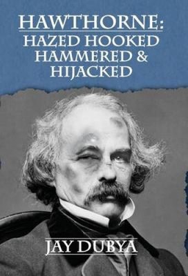 Hawthorne: Hazed Hooked Hammered & Hijacked by Dubya, Jay