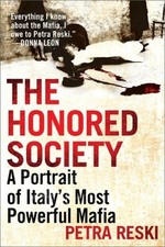 Honored Society : A Portrait of Italy's Most Powerful Mafia, Paperback by Res...