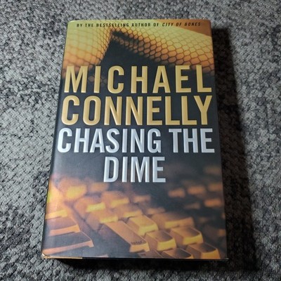 Chasing the Dime Michael Connelly 2002 First Edition Thriller Hardcover Book