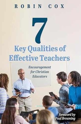 7 Key Qualities of Effective Teachers: - Paperback, by Cox Robin - Very Good