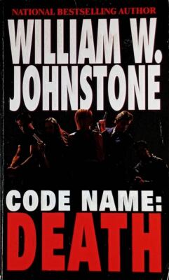 Code Name: Death by William W. Johnstone / 2001 Paperback 9780786013272 ...