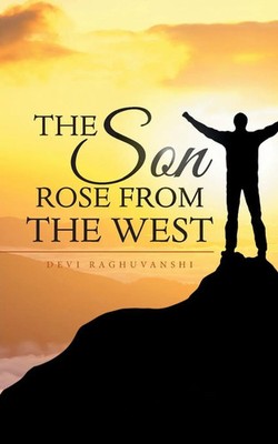 Devi Raghuvanshi | The Son Rose from the West | Taschenbuch | Englisch (2016)
