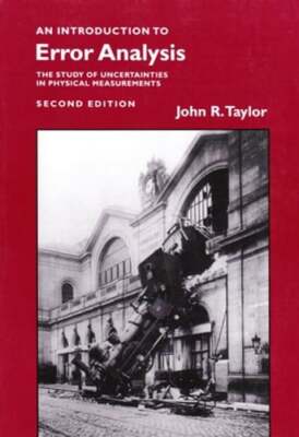 Introduction to Error Analysis: The Study of Uncertainties in Physical by Taylor