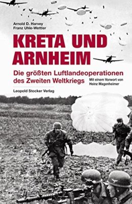 Kreta und Arnheim von Arnold D. Harvey und Franz Uhle-Wettler (Gebundene Ausg.)