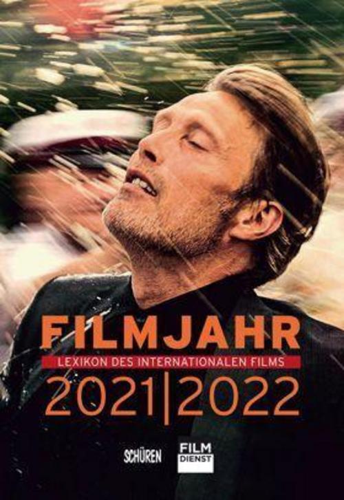 Filmjahr 2021/2022 - Lexikon Des Internationalen Films Jörg Gerle