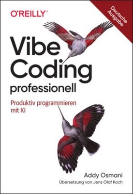Vibe Coding professionell ~ Addy Osmani ~  9783960092841