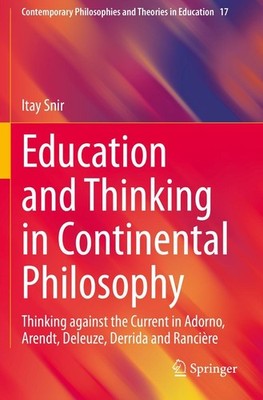 Education and Thinking in Continental Philosophy Itay Snir