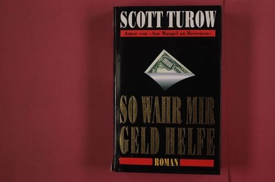 320651 Scott Turow SO WAHR MIR GELD HELFE Droemer Knaur HC