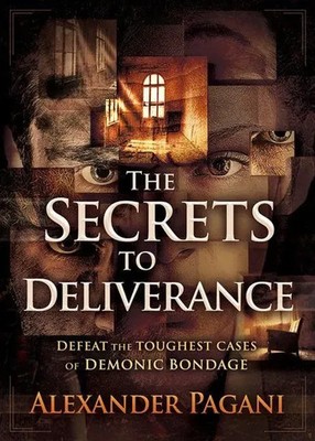 The Secrets to Deliverance | Alexander Pagani | Taschenbuch | Englisch | 2018