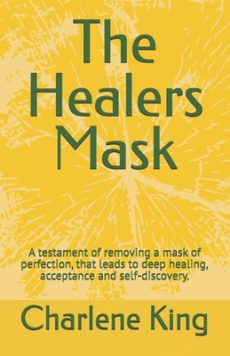 #ad The Healers Mask: A testament of removing a mask of perfection that leads to de AU $29.62