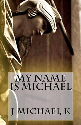 My Name is Michael By J Michael K - New Copy - 9781456549633