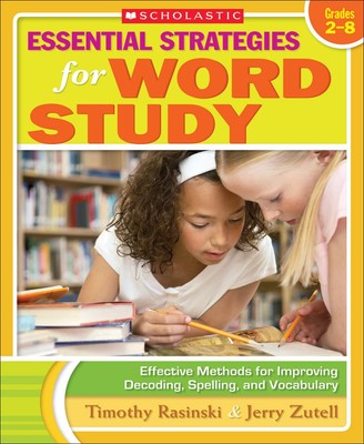Essential Strategies for Word Study: Effective Methods for Improving Decodin...