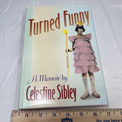 Turned Funny: A Memoir - Hardcover By Sibley, Celestine - GOOD