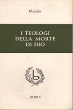 I teologi della morte di Dio - Battista Mondin (Borla Editore) [1968]
